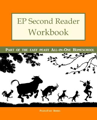 Ep Second Reader Workbook: Part of the Easy Peasy All-In-One Homeschool - Puzzlefast