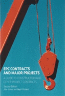 EPC Contracts and Major Projects: A Guide to Construction and other Project Contracts - Scriven, John, and Pritchard, Nigel