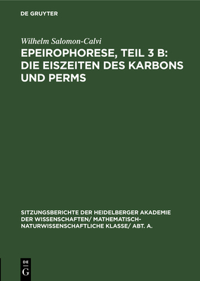 Epeirophorese, Teil 3 B: Die Eiszeiten Des Karbons Und Perms - Salomon-Calvi, Wilhelm