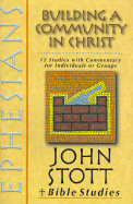 Ephesians: Building a Community in Christ - Stott, John R W, Dr.