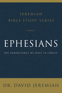 Ephesians: The Inheritance We Have in Christ