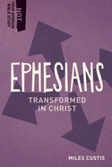 Ephesians: Transformed in Christ