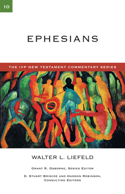 Ephesians: Volume 10 - Liefeld, Walter L, Dr., Ph.D.