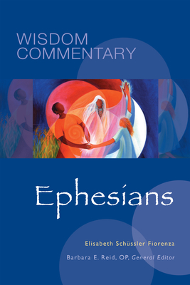 Ephesians: Volume 50 - Schssler Fiorenza, Elisabeth, and Reid, Barbara E (Editor), and Maloney, Linda M