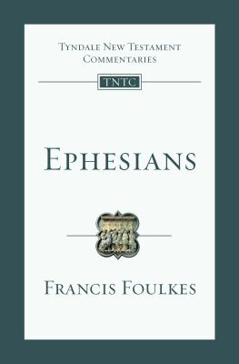 Ephesians - Foulkes, Francis