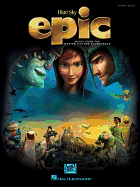 Epic: Music from the Motion Picture Soundtrack - Piano Solo