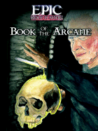 Epic Role Playing: Book of the Arcane