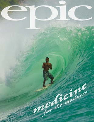 EPIC Storybook: Medicine for the Madness - Corney, Peter, and Field, Justin (Photographer)