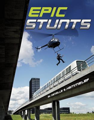 Epic Stunts - S. Hammelef, Danielle