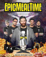 EpicMealTime: The Collector's Cookbook