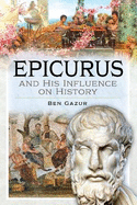 Epicurus and His Influence on History