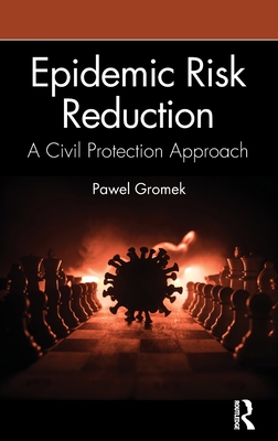 Epidemic Risk Reduction: A Civil Protection Approach - Gromek, Pawel