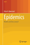 Epidemics: Models and Data Using R