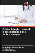 Epidemiologia, controllo e prevenzione della febbre dengue