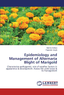 Epidemiology and Management of Alternaria Blight of Marigold
