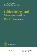 Epidemiology and Management of Root Diseases