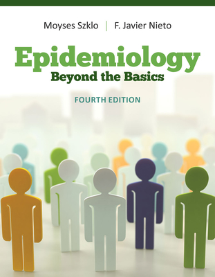 Epidemiology: Beyond the Basics - Szklo, Moyses, and Nieto, F Javier