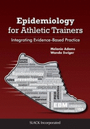 Epidemiology for Athletic Trainers: Integrating Evidence-Based Practice