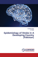 Epidemiology of Stroke in A Developing Country [Pakistan]