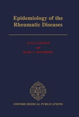 Epidemiology of the Rheumatic Diseases - Silman, Alan J, MD