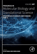 Epigenetics in Health and Disease: Volume 197