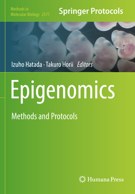 Epigenomics: Methods and Protocols - Hatada, Izuho (Editor), and Horii, Takuro (Editor)