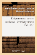 Epigrammes: Poesies Satiriques: Deuxieme Partie