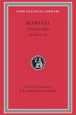 Epigrams, Volume II: Books 6-10 - Martial, and Shackleton Bailey, D R (Editor), and Shackleton Bailey, D R (Translated by)