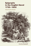 Epigraphs in the English Novel 1750-1850: Seducing the Reader