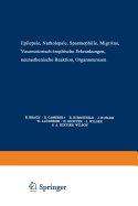 Epilepsie - Narkolepsie Spasmophilie - Migrne Vasomotorisch-Trophische Erkrankungen Neurasthenische Reaktion Organneurosen