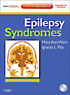 Epilepsy Syndromes - Werz, Mary Ann, MD, PhD, and Pita, Ignacio L, MD