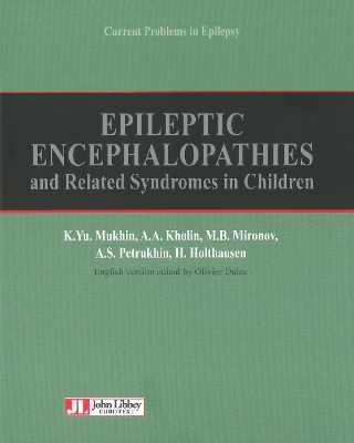 Epileptic Encephalopathies: & Related Syndromes in Children - Mukhin, K Yu, and Kholin, A A, and Mironov, M B