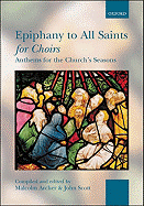 Epiphany to All Saints for Choirs: Spiral Bound Edition - Archer, Malcolm (Editor), and Scott, John (Editor)