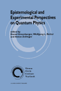 Epistemological and Experimental Perspectives on Quantum Physics