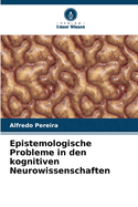 Epistemologische Probleme in den kognitiven Neurowissenschaften