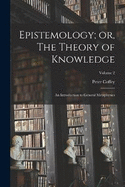 Epistemology; or, The Theory of Knowledge: An Introduction to General Metaphysics; Volume 2