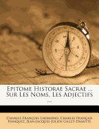 Epitome Historae Sacrae ... Sur Les Noms, Les Adjectifs ...