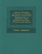 Epitome Theologiae Christianae: Ex Codicibus Monasterii S. Emmeramni Ratisbonensis, in Bibliotheca Aulica Monacensi Asservatis (Classic Reprint)