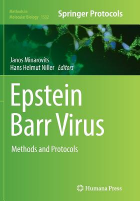 Epstein Barr Virus: Methods and Protocols - Minarovits, Janos (Editor), and Niller, Hans Helmut (Editor)