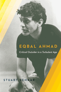 Eqbal Ahmad: Critical Outsider
