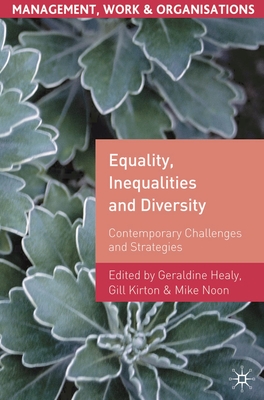 Equality, Inequalities and Diversity: Contemporary Challenges and Strategies - Healy, Geraldine (Editor), and Kirton, Gill (Editor), and Noon, Mike (Editor)