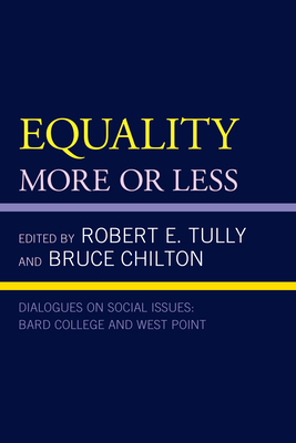 Equality: More or Less - Tully, Robert E (Contributions by), and Chilton, Bruce (Contributions by), and Archuleta, Brandon Jason (Contributions by)