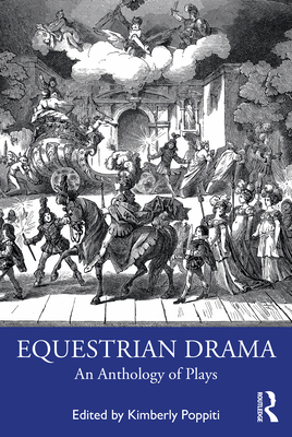 Equestrian Drama: An Anthology of Plays - Poppiti, Kimberly (Editor)