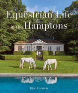 Equestrian Life in the Hamptons