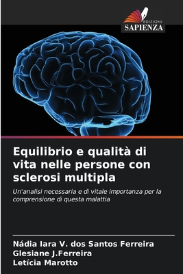 Equilibrio e qualit? di vita nelle persone con sclerosi multipla - V Dos Santos Ferreira, Ndia Iara, and J Ferreira, Glesiane, and Marotto, Let?cia