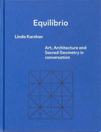 Equilibrio: Linda Karshan - Art, Architecture and Sacred Geometry in conversation