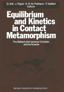 Equilibrium and Kinetics in Contact Metamorphism: The Ballachulish Igneous Complex and Its Aureole - Voll, Gerhard (Editor), and Tpel, Jutta (Editor), and Pattison, David R.M. (Editor)