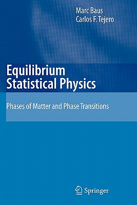 Equilibrium Statistical Physics: Phases of Matter and Phase Transitions - Baus, M., and Tejero, Carlos F.