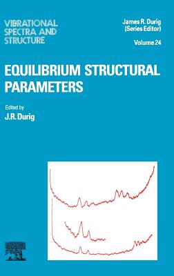 Equilibrium Structural Parameters: Volume 24 - Durig, J R (Editor)