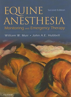 Equine Anesthesia: Monitoring and Emergency Therapy - Muir, William W, DVM, Msc, PhD, and Hubbell, John A E, DVM, MS